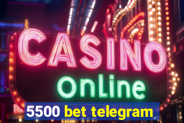 5500 bet telegram